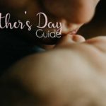 2018 Mother’s Day Guide